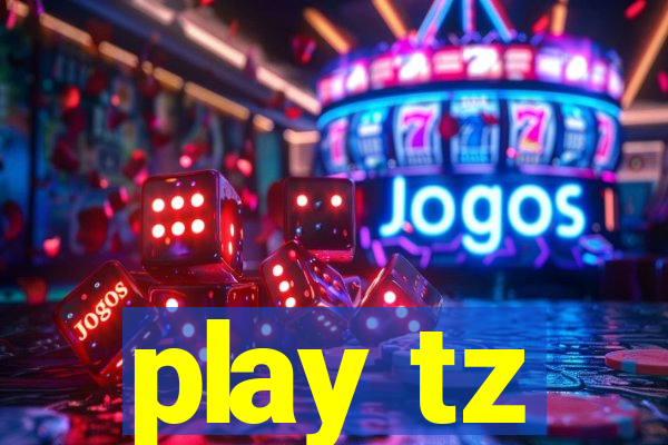 play tz